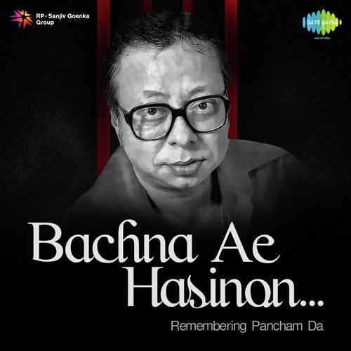 Bachna Ae Hasinon-Remembering Pancham Da Asha Bhosle MP3 Download